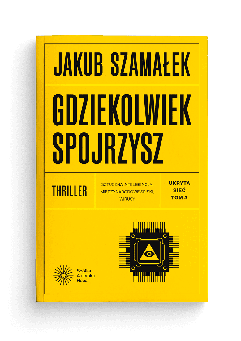 Gdziekolwiek spojrzysz — Jakub Szamałek